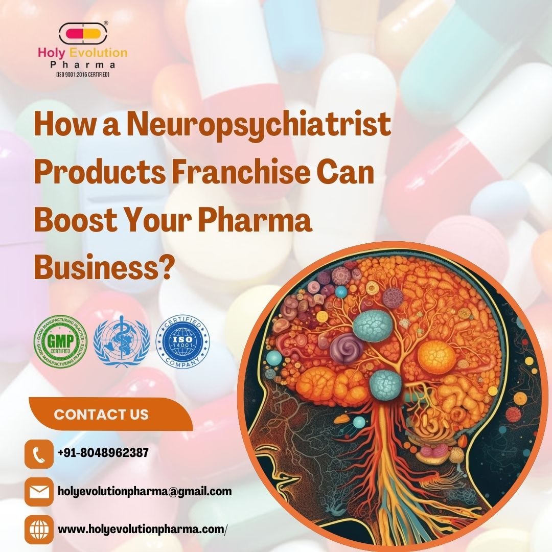 How a Neuropsychiatrist Products Franchise Can Boost Your Pharma Business? | by Holyevolution Pharma | Feb, 2025 | Medium