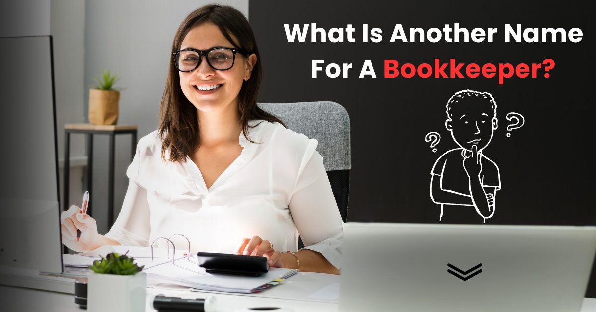 What is Another Name For A BOOKKEEPER? - Invedus