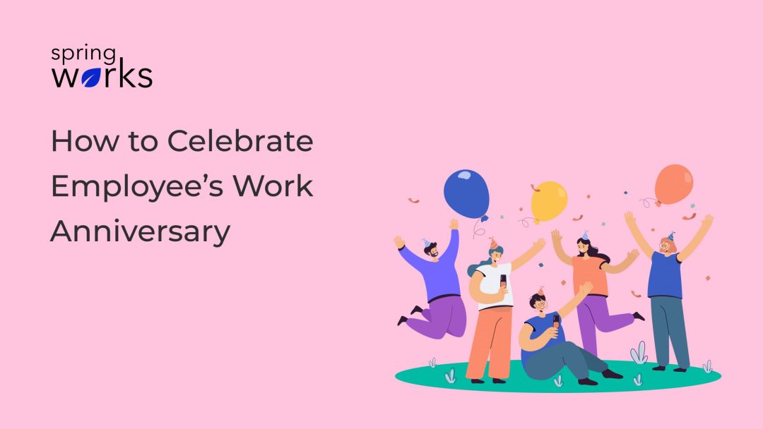 Celebrating Work Anniversary & Employee Milestones - Springworks Blog